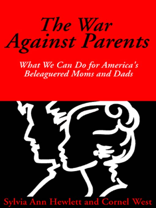 Title details for The War Against Parents by Sylvia Ann Hewlett - Available